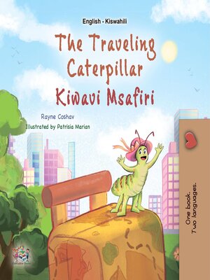 cover image of The Traveling Caterpillar / Kiwavi Msafiri